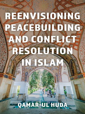 cover image of Reenvisioning Peacebuilding and Conflict Resolution in Islam
